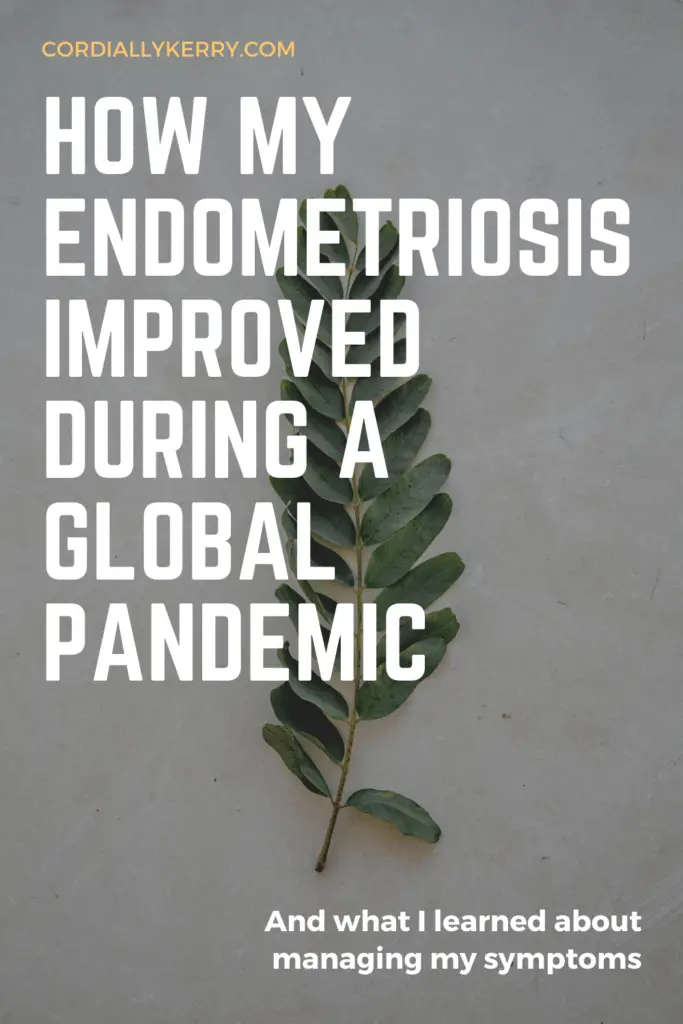 What I Learned about My Endometriosis from the Global Pandemic