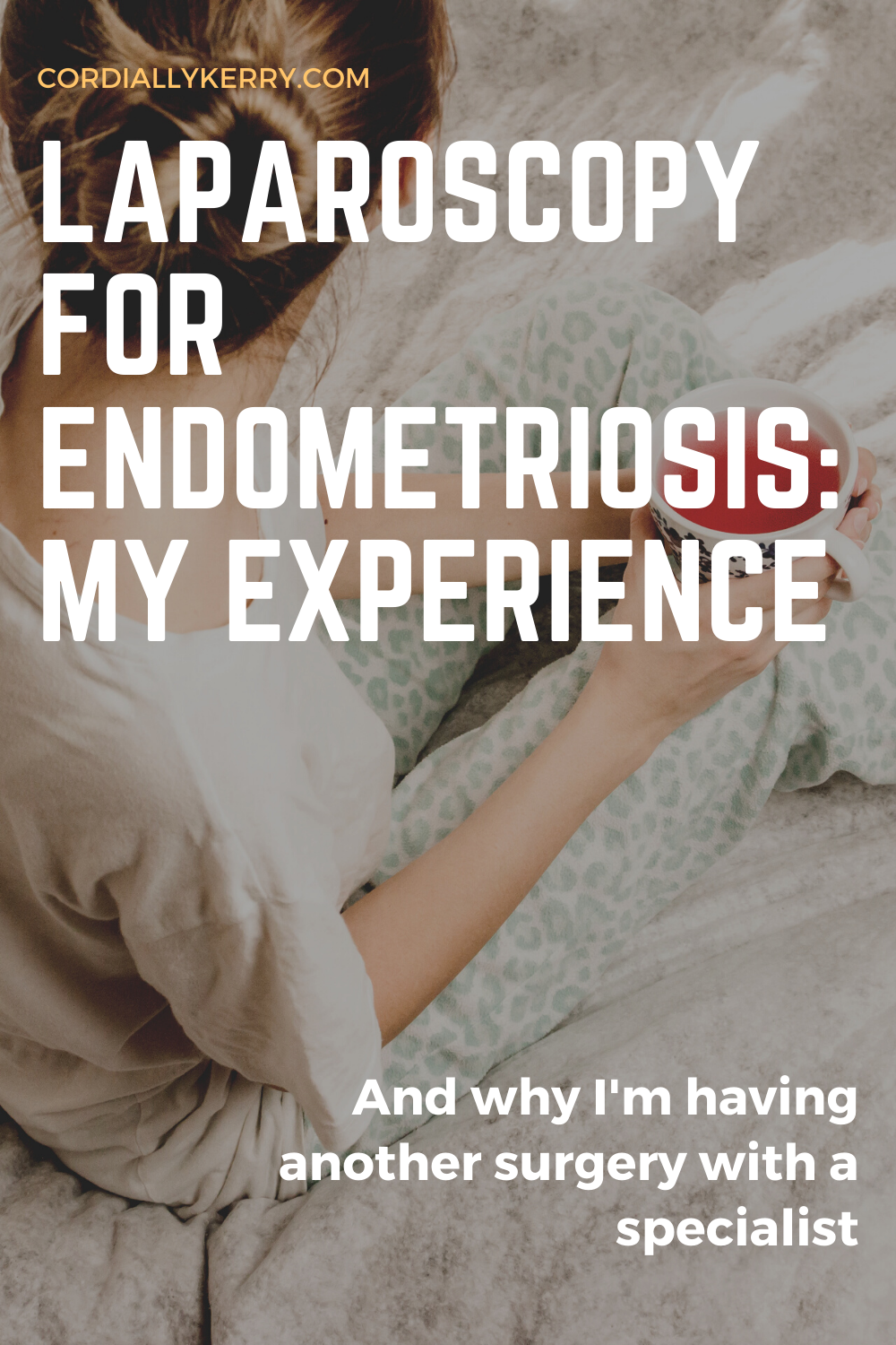 Laparoscopy My Endometriosis Journey Cordially Kerry 8611